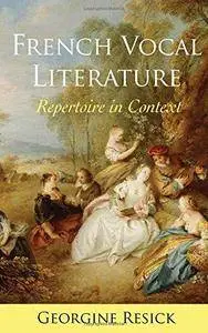 French Vocal Literature: Repertoire in Context (Repost)