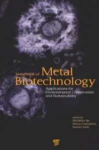 Handbook of Metal Biotechnology: Applications for Environmental Conservation and Sustainability
