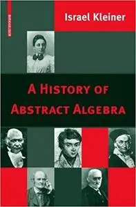 A History of Abstract Algebra (Repost)