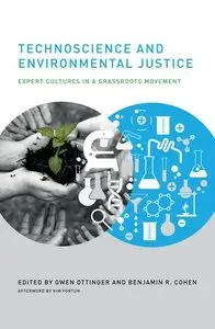 Technoscience and Environmental Justice: Expert Cultures in a Grassroots Movement (repost)