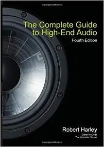 The Complete Guide to High-End Audio (Repost)