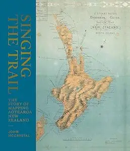 Singing the Trail: The Story of Mapping Aotearoa New Zealand (Repost)