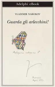 Vladimir Nabokov - Guarda gli arlecchini!