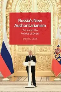 Russia's New Authoritarianism: Putin and the Politics of Order