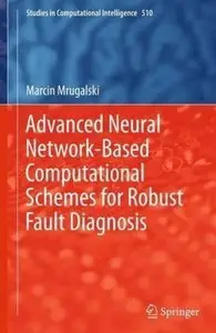 Advanced Neural Network-Based Computational Schemes for Robust Fault Diagnosis (Repost)