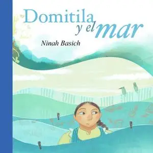 «Domitila y el mar» by Ninah Basich