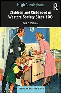 Children and Childhood in Western Society Since 1500  Ed 3