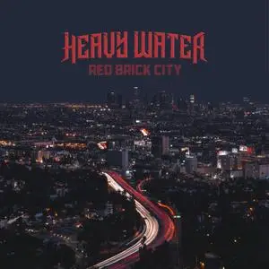 Heavy Water - Red Brick City (2021) [Official Digital Download]