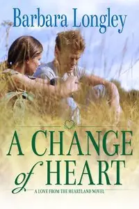A Change of Heart (Perfect, Indiana Book 3) by Barbara Longley