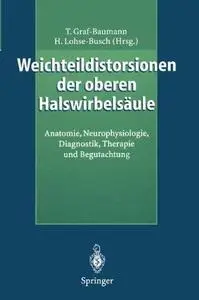 Weichteildistorsionen der oberen Halswirbelsäule: Anatomie, Neurophysiologie, Diagnostik, Therapie und Begutachtung
