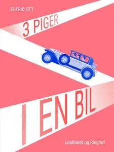 «Tre piger i en bil» by Estrid Ott