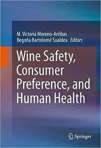 Wine Safety, Consumer Preference, and Human Health