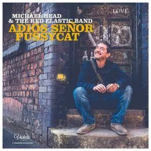 Michael Head & The Red Elastic Band - Adiós Señor Pussycat (2017)