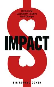 Impact: Reshaping Capitalism to Drive Real Change