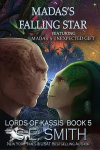 «Madas’s Falling Star featuring Madas’s Unexpected Gift» by S.E.Smith