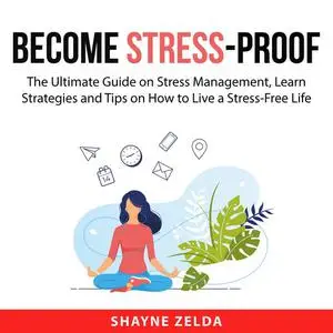«Become Stress-Proof» by Shayne Zelda