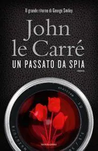 John Le Carré - Un passato da spia