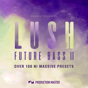 Production Master Lush Future Bass II For NATiVE iNSTRUMENTS MASSiVE