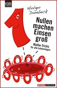 Nullen machen Einsen groß: Mathe-Tricks für alle Lebenslagen (Repost)