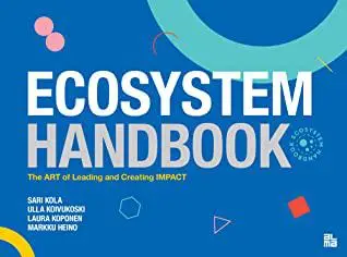 Ecosystem Handbook: The Art of Leading and Creating Impact