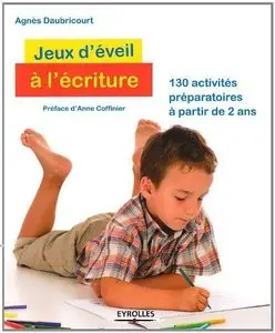 Jeux d'éveil à l'écriture : 130 activités préparatoires à partir de 2 ans