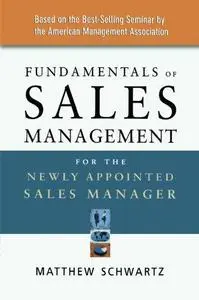 Fundamentals of Sales Management for the Newly Appointed Sales Manager (Repost)