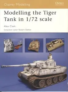 Modelling the Tiger Tank in 1/72 Scale (Osprey Modelling 28)