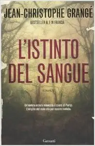 Jean-Christophe Grangé – L’istinto del sangue