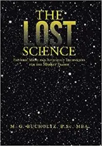 The Lost Science: Esoteric Math and Astrology Techniques for the Market Trader