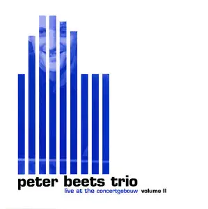 Peter Beets Trio - Live At The Concertgebouw (2CD, 2005) [Repost]