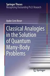 Classical Analogies in the Solution of Quantum Many-Body Problems (Repost)