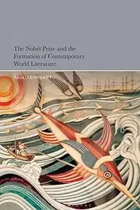 Nobel Prize and the Formation of Contemporary World Literature, The