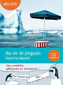 Katarina Mazetti, "Ma vie de pingouin"