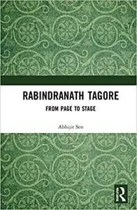 Rabindranath Tagore's Theatre: From Page to Stage