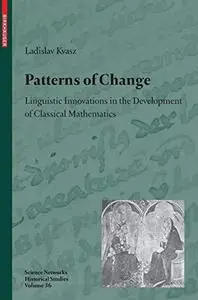 Patterns of change: Linguistic innovations in the development of classical mathematics