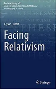 Facing Relativism (Synthese Library)