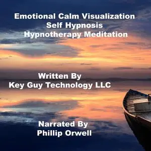 «Emotional Calm Self Hypnosis Hypnotherapy Meditation» by Key Guy Technology LLC