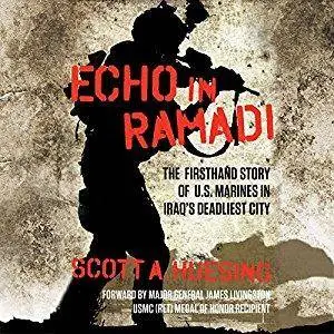 Echo in Ramadi: The Firsthand Story of U.S. Marines in Iraq's Deadliest City [Audiobook]
