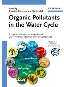 Organic Pollutants in the Water Cycle: Properties, Occurrence, Analysis and Environmental Relevance of Polar Compounds [Repost]