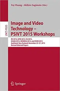 Image and Video Technology – PSIVT 2015 Workshops (Repost)