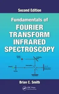 Fundamentals of Fourier Transform Infrared Spectroscopy, Second Edition (repost)