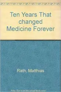 10 years that changed medicine forever