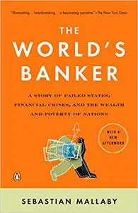 The World's Banker: A Story of Failed States, Financial Crises, and the Wealth and Poverty of Nations (Council on Foreig