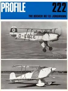The Bücker Bü 131 Jungmann (Profile Publications Number 222)
