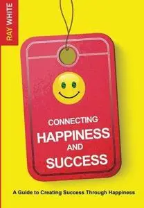 Connecting Happiness and Success (Repost)