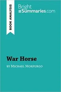 War Horse by Michael Morpurgo (Book Analysis): Detailed Summary, Analysis and Reading Guide