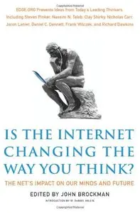 Is the Internet Changing the Way You Think? The Net's Impact on Our Minds and Future (Repost)