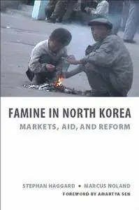 Famine in North Korea: Markets, Aid, and Reform