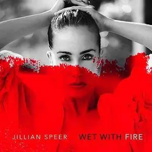 Jillian Speer - Wet with Fire (2018) [Official Digital Download 24/96]