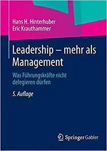 Leadership ― mehr als Management: Was Führungskräfte nicht delegieren dürfen (Repost)